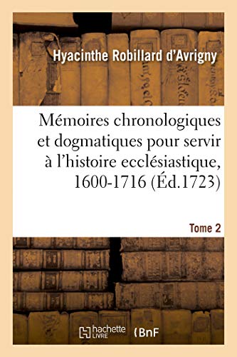 Mmoires Chronologiques et Dogmatiques Pour Servir  l'Histoire Ecclsiastique,  [Paperback]