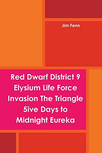 Red Dwarf District 9 Elysium Life Force Invasion The Triangle 5ive Days To Midni [Paperback]