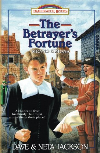 The Betrayer's Fortune Introducing Menno Simons (trailblazer Books) (volume 14) [Paperback]