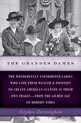 The Grandes Dames The wonderfully uninhibited ladies who used their wealth &amp [Paperback]