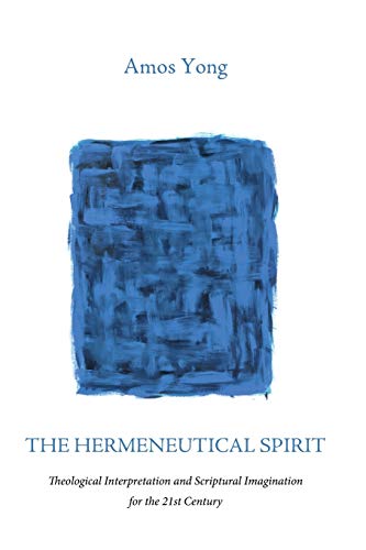 The Hermeneutical Spirit Theological Interpretation And Scriptural Imagination  [Paperback]