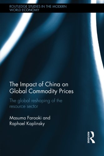 The Impact of China on Global Commodity Prices The Global Reshaping of the Reso [Paperback]