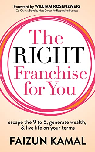 The Right Franchise for You Escape the 9 to 5, Generate Wealth, & Live Life [Paperback]