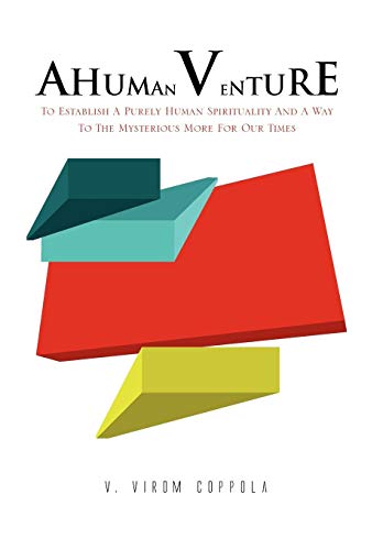 human Venture  To Establish A Purely Human Spirituality and A Way to the Myster [Hardcover]