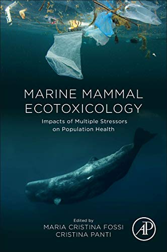 Marine Mammal Ecotoxicology: Impacts of Multiple Stressors on Population Health [Paperback]