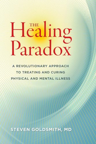 The Healing Paradox A Revolutionary Approach to Treating and Curing Physical an [Paperback]