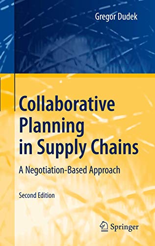 Collaborative Planning in Supply Chains A Negotiation-Based Approach [Paperback]