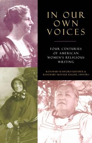 In Our Own Voices Four Centuries Of American Women's Religious Writing [Paperback]