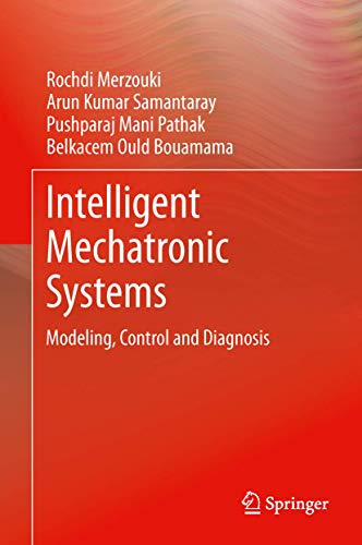 Intelligent Mechatronic Systems Modeling, Control and Diagnosis [Hardcover]