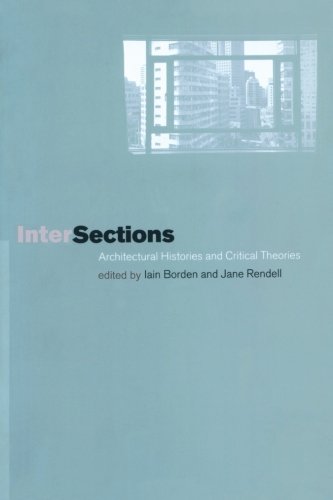 Intersections Architectural Histories and Critical Theories [Paperback]