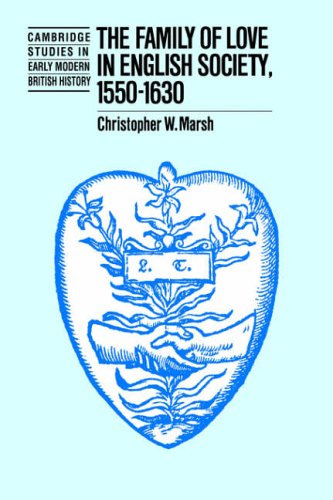 The Family of Love in English Society, 1550}}}1630 [Paperback]