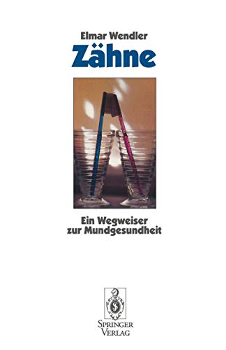 Zhne Ein Wegweiser zur Mundgesundheit [Paperback]
