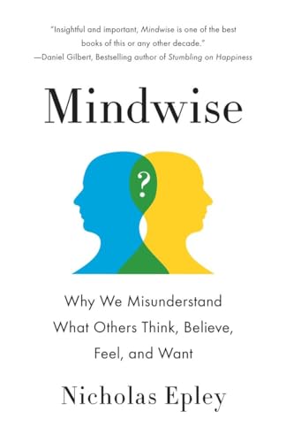 Mindwise Why We Misunderstand What Others Think, Believe, Feel, and Want [Paperback]