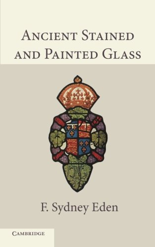 Ancient Stained and Painted Glass [Paperback]