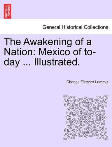 Awakening of a Nation  Mexico of to-day ... Illustrated [Paperback]