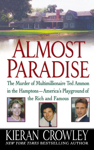 Almost Paradise The East Hampton Murder of Ted Ammon [Paperback]
