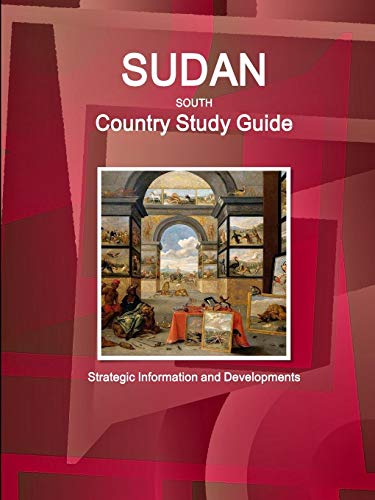 Sudan South Country Study Guide Strategic Information and Developments [Paperback]