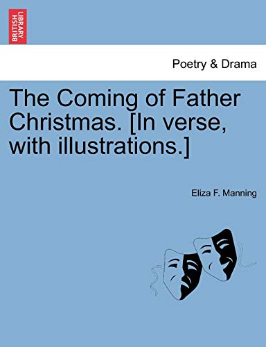Coming of Father Christmas [in Verse, with Illustrations ] [Paperback]