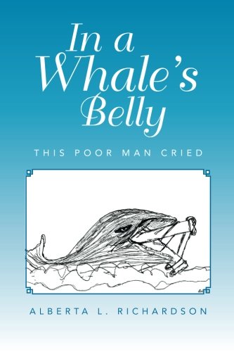 In a Whale's Belly  This Poor Man Cried [Paperback]