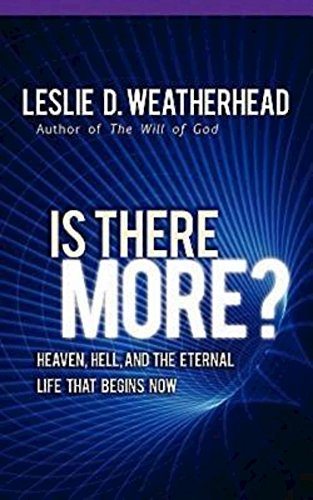 Is There More Heaven, Hell, and the Eternal Life That Begins Now [Paperback]