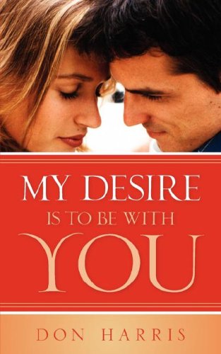 My Desire Is to Be with You [Paperback]