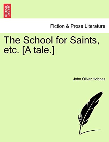 The School For Saints, Etc. [a Tale.] [Paperback]