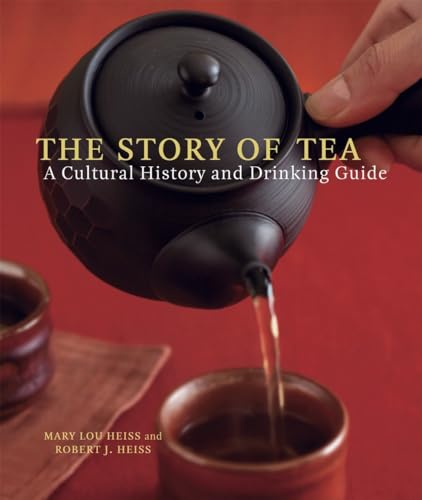 The Story of Tea A Cultural History and Drinking Guide [Hardcover]