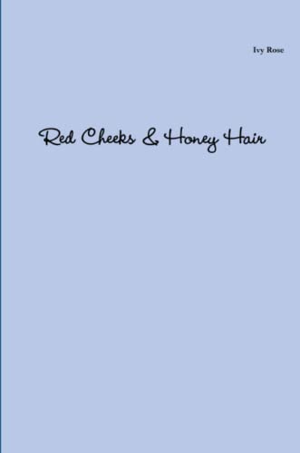 Red Cheeks & Honey Hair [Paperback]