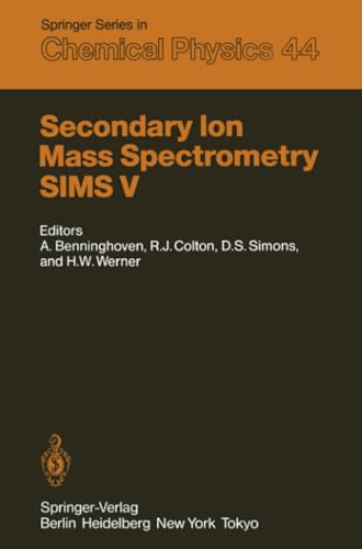 Secondary Ion Mass Spectrometry SIMS V Proceedings of the Fifth International C [Paperback]