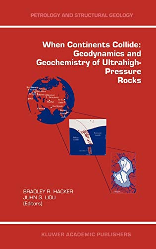 When Continents Collide: Geodynamics and Geochemistry of Ultrahigh-Pressure Rock [Hardcover]
