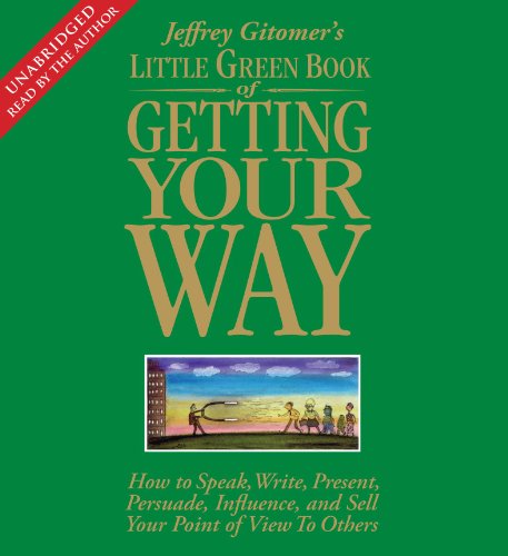 The Little Green Book of Getting Your Way How to Speak, Write, Present, Persuad [CD-Audio]