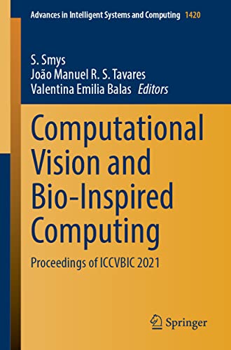 Computational Vision and Bio-Inspired Computing Proceedings of ICCVBIC 2021 [Paperback]
