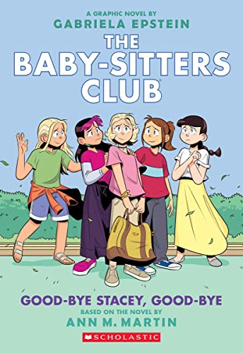 Good-bye Stacey, Good-bye A Graphic Novel (The Baby-Sitters Club 11) [Paperback]