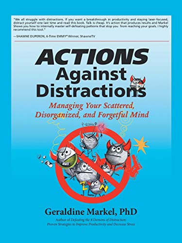 Actions Against Distractions Managing Your Scattered, Disorganized, And Forgetf [Paperback]