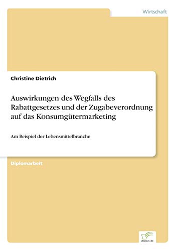 Auswirkungen des Wegfalls des Rabattgesetzes und der Zugabeverordnung Auf das Ko [Paperback]