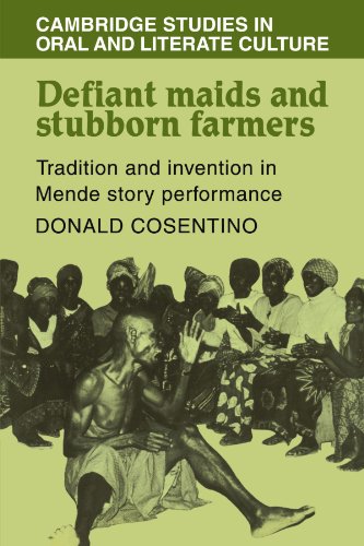 Defiant Maids and Stubborn Farmers Tradition and Invention in Mende Story Perfo [Paperback]