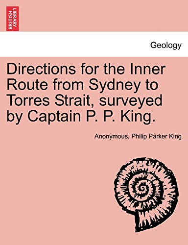 Directions for the Inner Route from Sydney to Torres Strait, Surveyed by Captain [Paperback]