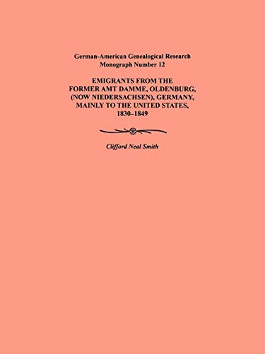 Emigrants from the Former Amt Damme, Oldenburg Now Niedersachsen, Germany, Mainl [Paperback]