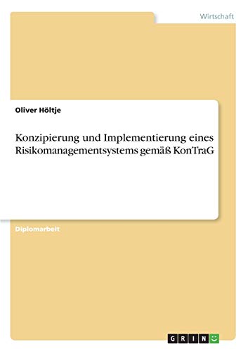 Konzipierung Und Implementierung Eines Risikomanagementsystems Gemass Kontrag (g [Paperback]