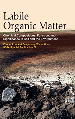 Labile Organic Matter Chemical Compositions, Function, and Significance in Soil [Hardcover]