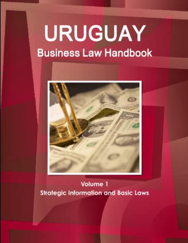 Uruguay Business Law Handbook Volume 1 Strategic Information And Basic Laws (wor [Paperback]