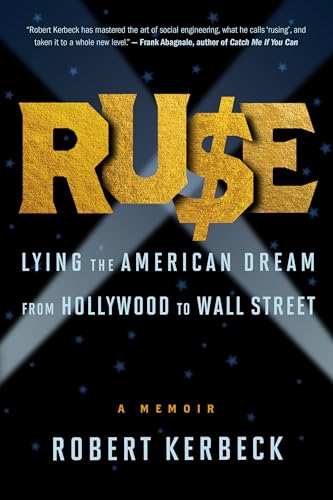 Ruse Lying the American Dream from Hollywood to Wall Street [Paperback]