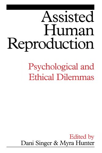 Assisted Human Reproduction Psychological and Ethical Dilemmas [Paperback]