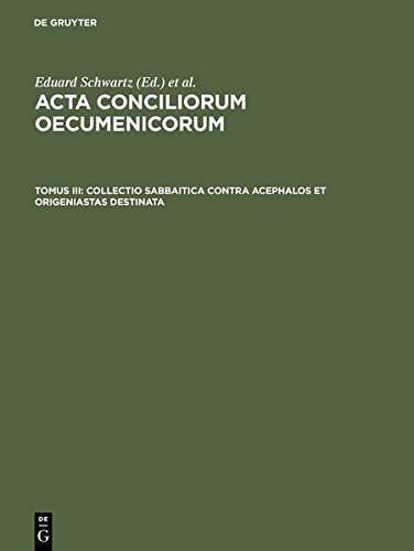 Collectio Sabbaitica Contra Acephalos et Origenistas Destinata [Hardcover]