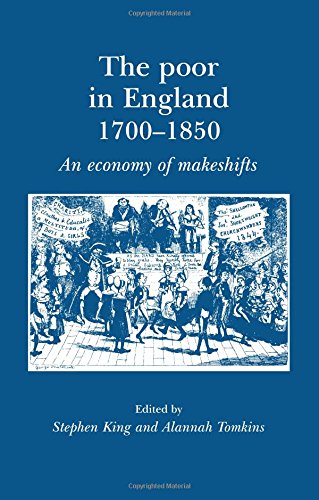 The poor in England 1700-1850 An economy of makeshifts [Paperback]