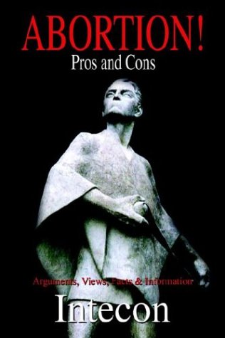 Abortion  Pros and Cons  Arguments, Views, Facts and Information [Hardcover]
