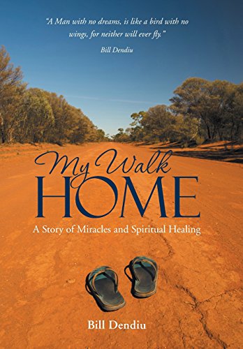 My Walk Home A Story Of Miracles And Spiritual Healing [Hardcover]