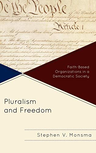Pluralism and Freedom Faith-Based Organizations in a Democratic Society [Hardcover]