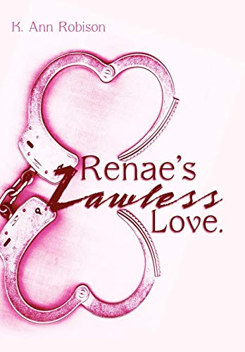 Renae's Lawless Love [Hardcover]
