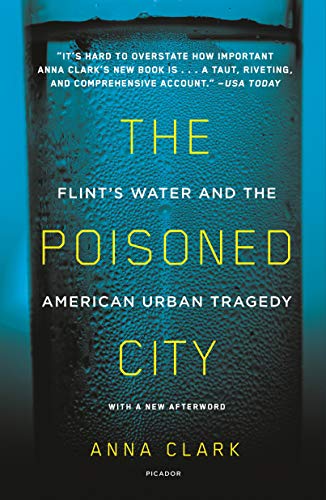 The Poisoned City Flint's Water and the American Urban Tragedy [Paperback]